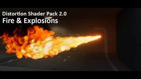 Distortion Shader v2.0 Fire & Explosion