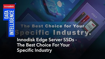 Innodisk Edge Server SSDs - The Best Choice for Your Specific Industry