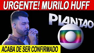 ACABA DE SER CONFIRMADO Cantor Murilo Huff, chocante e deixa seus fãs perplexos