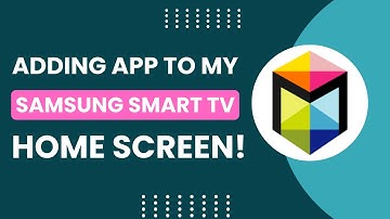 How Do I Adding App To My Samsung Smart TV Home Screen!
