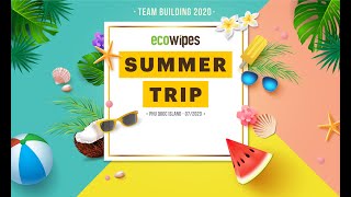 EcoWipes Summer Trip 2020 - Teambuilding - Phu Quoc Island