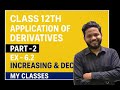 CLASS 12TH | APPLICATION OF DERIVATIVES | PART -2 | EX -6.2 | INCREASING &amp; DECREASING | #education