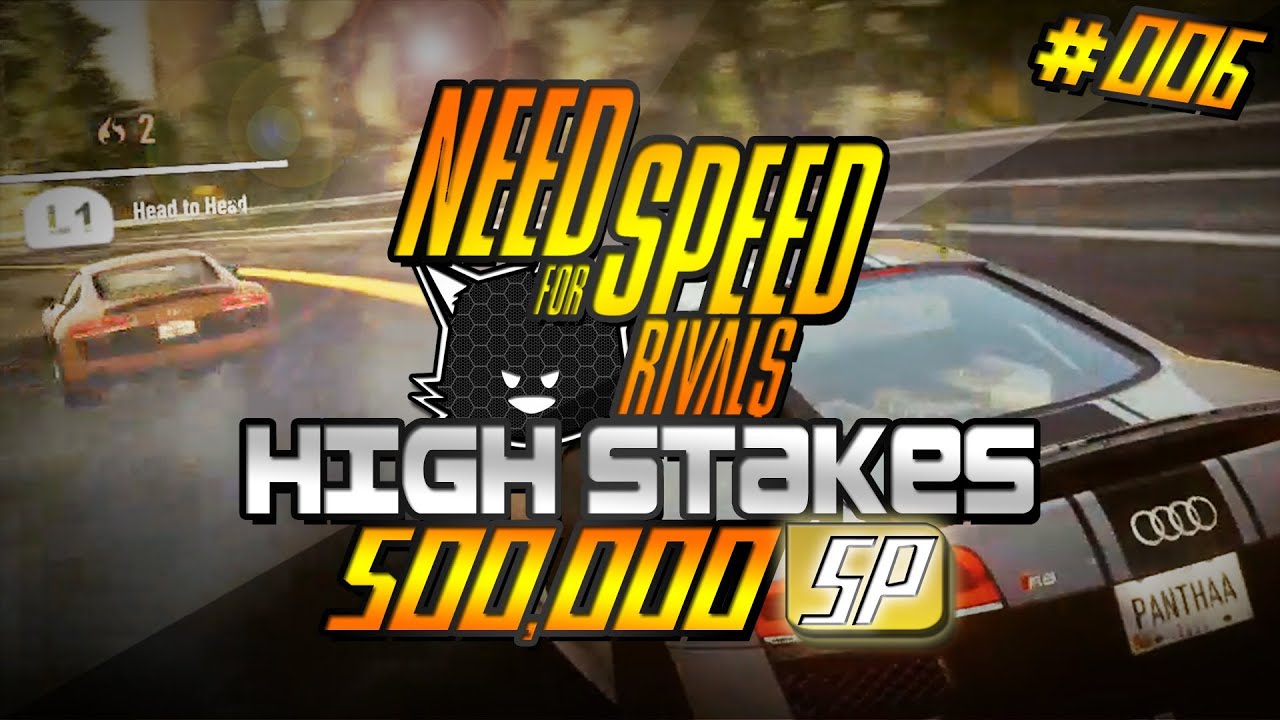 Need for Speed Rivals High Stakes #6 | Audi R8 | 500,000 SP forza horizon 2