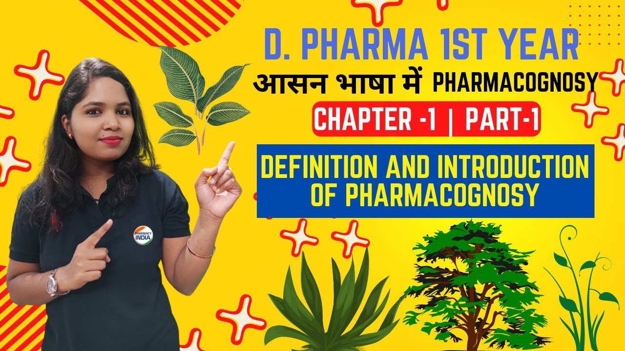Definition & Introduction of Pharmacognosy D.Pharma Chapter 1
