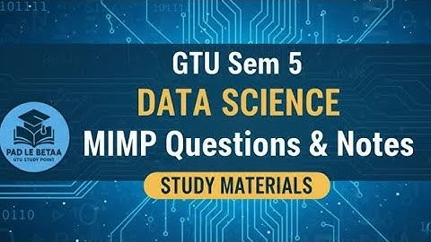 GTU SEM 5 DATA SCIENCE (DS) IMP | STUDY MATERIALS | IMP QUESTIONS | PYQ | NOTES |MIMP |