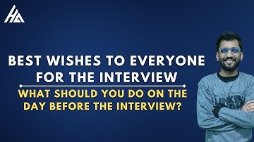Best of Luck for the Interviews || What Should be Done on the Last Day? || Himanshu Agarwal