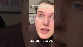 STRANGERS - ETHEL CAIN - FIRST LISTEN #ethelcain #preachersdaughter #fyp #firstlisten #reaction