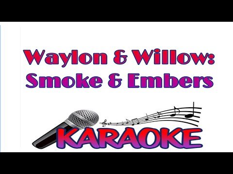 Smoke & Embers - Waylon Wyatt & Willow Avalon (Karaoke)(With Lyrics)