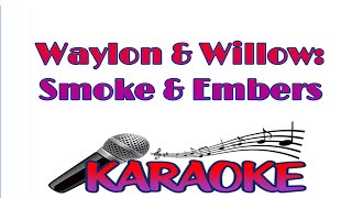 Smoke & Embers - Waylon Wyatt & Willow Avalon (Karaoke)(With Lyrics)