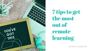 7 tips to get the most out of remote learning
