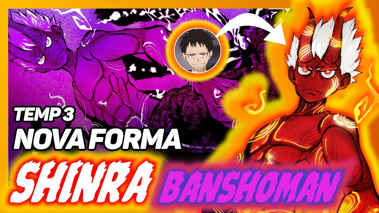 🇧🇷 Shinra Kusakabe NOVA FORMA SHINRA BANSHOMAN Fire Force (Enen