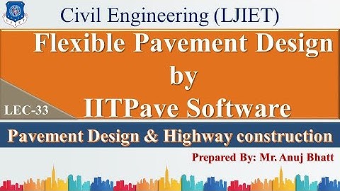Lec-33_Flexible Pavement Design by IITPave Software | PDHC | Civil Engineering