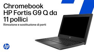 Rimozione e sostituzione di parti | Chromebook HP Fortis G9 Q da 11 pollici | HP Support
