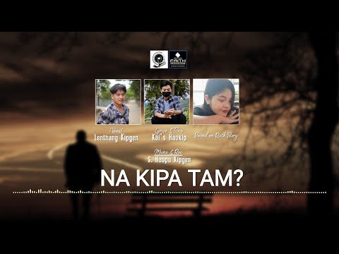 Nakipa tam? Lenthang Kipgen Latest Song (Lyrics Video) Kai's Haokip