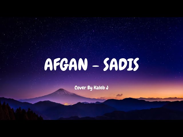Afgan - SADIS Cover By Kaleb J (lirik video) class=