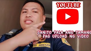 TAMANG PAG UPLOAD NG VIDEO SA ATING YOUTUBE CHANNEL #tutorial