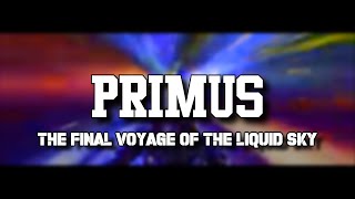 Primus - The Final Voyage of the Liquid Sky (letra en español)