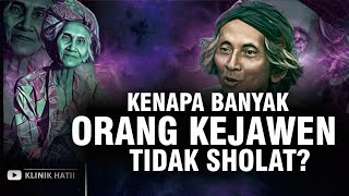 KENAPA BANYAK ORANG KEJAWEN TIDAK SHOLAT?