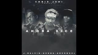 J.Balvin - Ahora Dice (Feat. Chris Jedi, Ozuna & Arcángel)