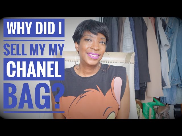 WHY I SOLD MY ONLY CHANEL BAG???? 