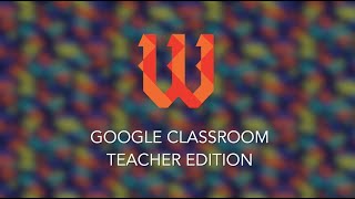Google Classroom - Teacher Edition