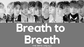 THE BOYZ (더보이즈) - Breath to Breath (Color coded Han/Rom/Eng Lyrics/가사)