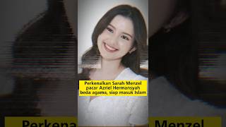 PERKENALKAN SARAH MENZEL, PACAR AZRIEL HERMANSYAH, BEDA AGAMA, SIAP MASUK ISLAM #sarahmenzel #viral