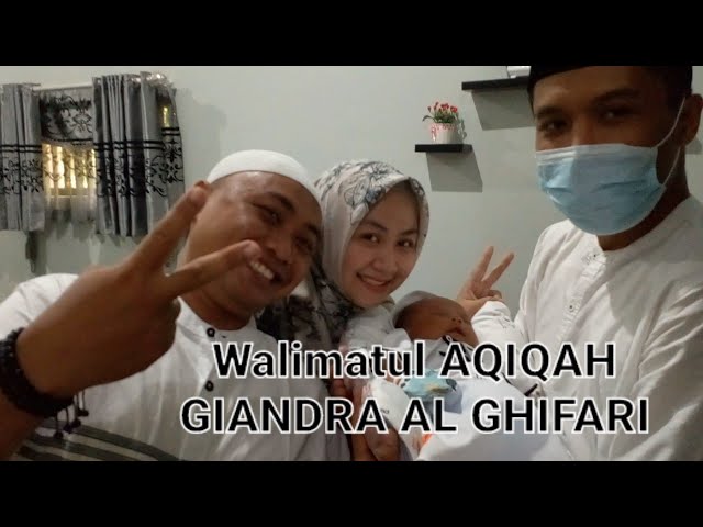 Walimatul Aqiqah Giandra Al Ghifari (ziyadatul harysh) class=
