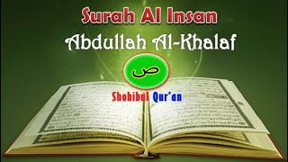 Surah Al Insan :  Abdullah Al Khallaf