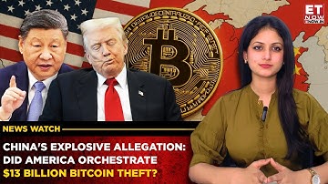 China Accuses US Of Stealing $13 Billion In Bitcoin Hack! How The Dispute Is Shaking Global Markets?