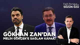 GÖKHAN ZAN’DAN MELİH GÖKÇEK’E SAĞLAM KAPAK!