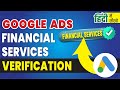 Google Ads Financial Services Verification | Financial Services Verification Google Ads