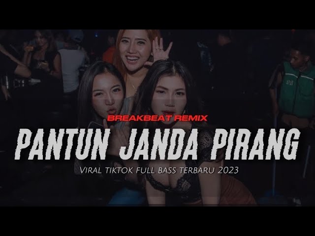 DJ BREAKBEAT PANTUN JANDA PIRANG FULL BASS VIRAL TIKTOK 2023 class=