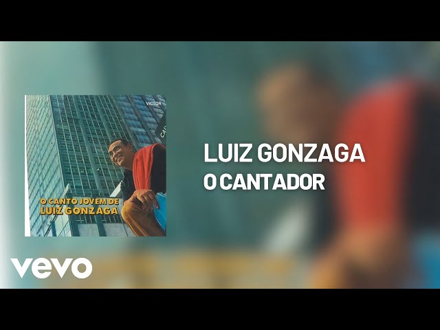 Luiz Gonzaga - O Cantador (Áudio Oficial)