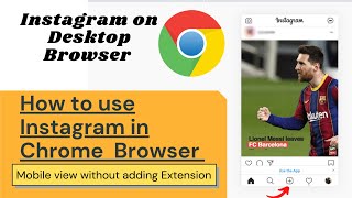 Full Messi | Use Instagram on laptop or PC with chrome browser without extension from PC on Instagram News