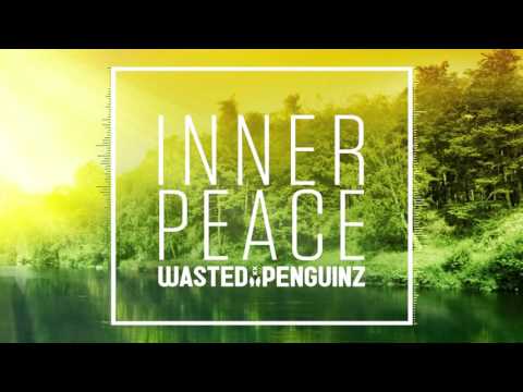 Wasted Penguinz - Inner Peace (Extended Mix)
