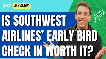Is Southwest Airlines’ Early Bird Check In Worth It?