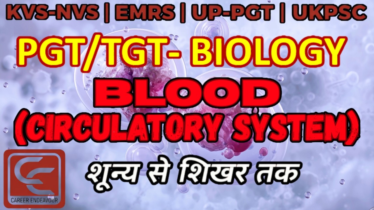 KVS-NVS, EMRS, UKPSC, UP-PGT | Biology | Blood Circulatory System