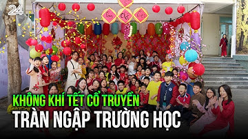 Không khí Tết cổ truyền tràn ngập trường học | VTV24