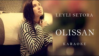 Leyli Setora - Olissan (karaoke) | Лейли Сетора - Олиссан (караоке)