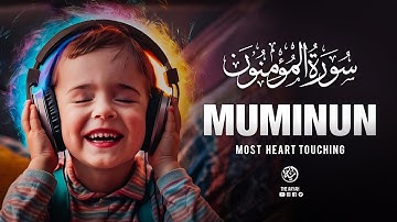 Relaxing Surah Al Mu'minun - سورة المؤمنون | Heart touching voice | The Aayah