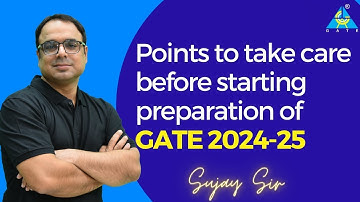 Points to take care before starting preparation of GATE 2024-25 | Sujay Sir #gate_academy #gate2024