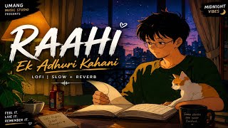Raahi : Ek Adhuri Kahani | Emotional Lo-Fi Love Song screenshot 3