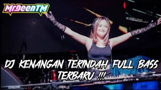 DJ KENANGAN TERINDAH 2024 - BREAKBEAT FULL BASS TERBARU !!!