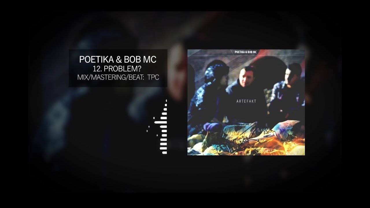 12.Poetika & Bob Mc - Problem?