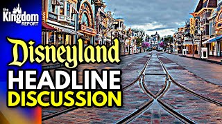 Disneyland Update: Main Street, USA NOT Reopening, Downtown Disney Expansion & More!