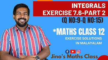 Maths Class 12 | Integrals | Exercise 7.6 solutions in Malayalam.