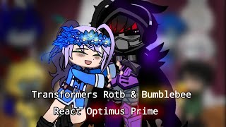 Transformers Rotb & Bumblebee React To Optimus Prime | Gift For: @Lorddecepticon02