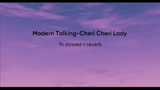 Modern Talking Cheri Cheri Lady ( 1h slowed+reverb)