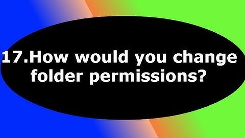 Tech Support Courses How would you change folder permissions?